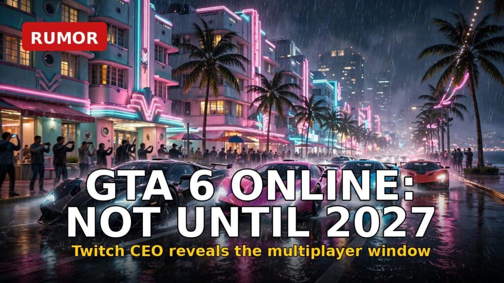 GTA 6 Online Won’t Launch Until 2027, Twitch CEO Reveals After Rockstar Talks