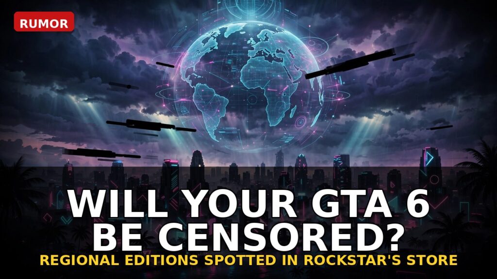 GTA 6 Regional Editions Spotted: Will Some Countries Get a Censored Version?