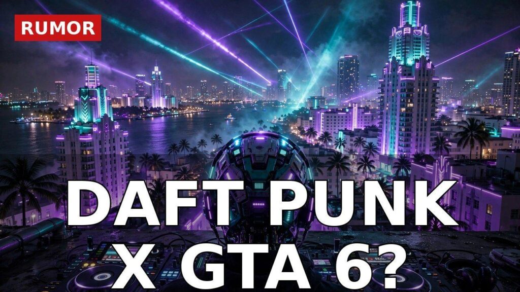 Daft Punk Turned Down GTA 6? The ‘Unlimited Budget’ Rumor Fact-Checked