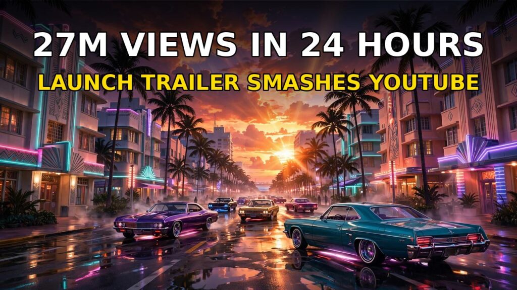 GTA 6 Launch Trailer Smashes 27.8M Views in a Day — But Trailer 1’s Record Stands